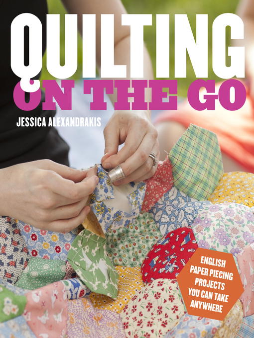 Title details for Quilting on the Go by Jessica Alexandrakis - Wait list